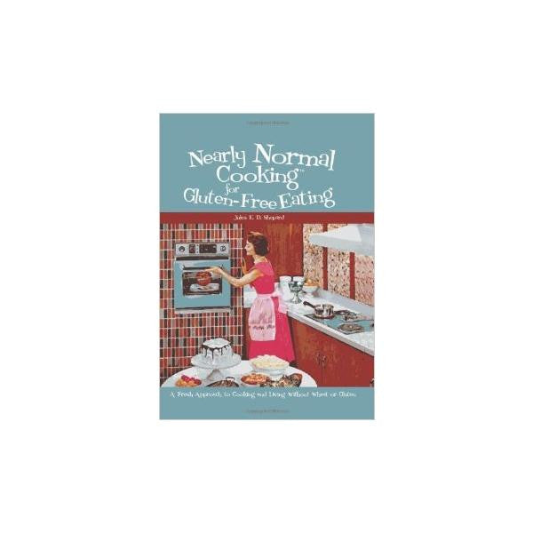 Nearly Normal Cooking for Gluten Free Eating cookbook (paperback)